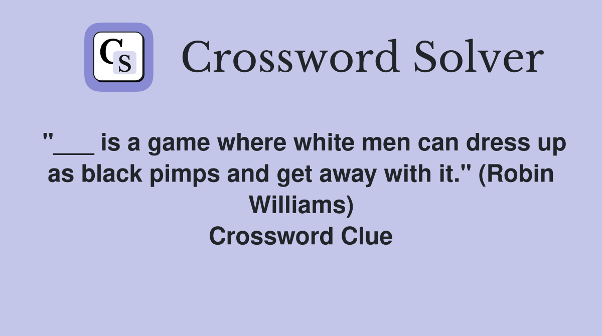 is a game where white men can dress up as black pimps and get away with